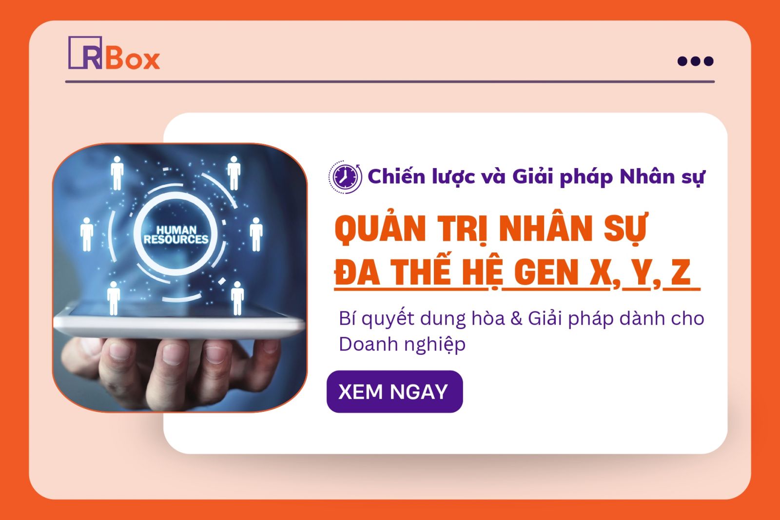 RBox hướng dẫn quản trị nhân sự đa thế hệ Gen X,Y và Z trong môi trường doanh nghiệp